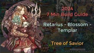 [Tree of Savior] ไกด์บิลด์ 7 นาที : Retarius - Blossom Blader - Templar