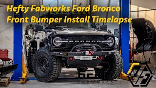 Ford Bronco Front Bumper Install Timelapse by Hefty Fabworks 418 views 2 months ago 4 minutes, 51 seconds