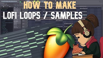 HOW TO MAKE LOFI LOOPS / SAMPLES | FL Studio Tutorial