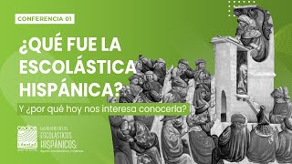 ¿Qué es la escolástica hispánica? | Ciclo de conferencias | Conferencia 01