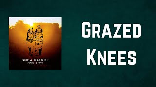 Snow Patrol - Grazed Knees (Lyrics)