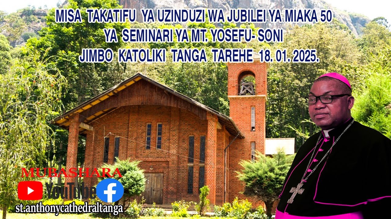 MISA TAKATIFU UZINDUZI WA JUBILEI YA DHAHABU YA SEMINARI YA MT. YOSEFU - SONI, JIMBOKATOLIKI TANGA.