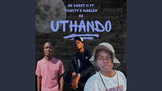 Uthando feat Trinity U0026 Mableh Sa