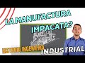 Historia de la Manufactura - Ingeniería Industrial