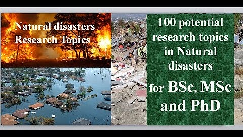 Natural Disasters 100 potential research topics