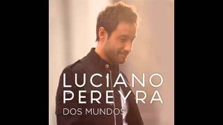 Dos Mundos - Luciano Pereyra 2016