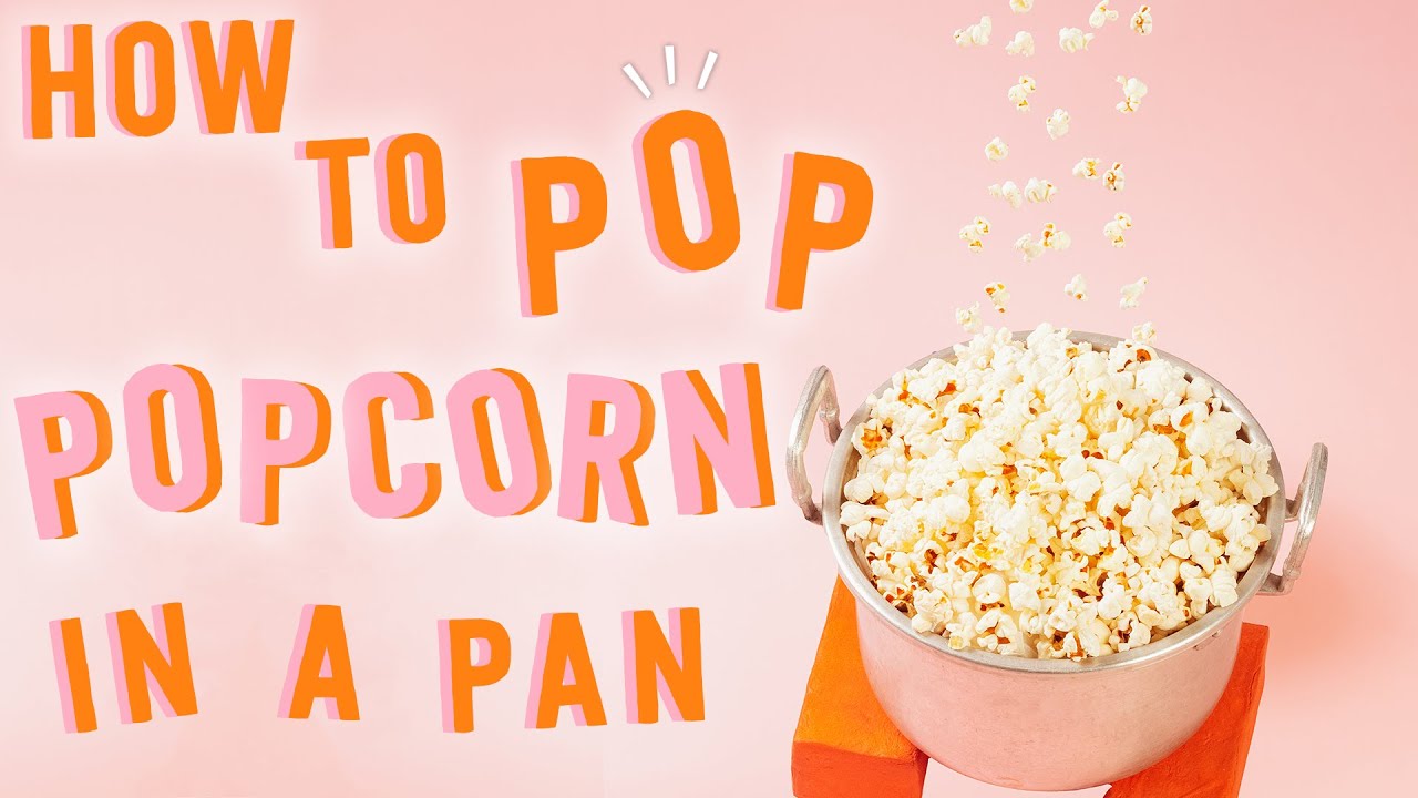 How to Pop Popcorn in a Pan  MyRecipes