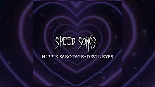 HIPPIE SABOTAGE-DEVIL EYES/speed songs #song #tiktok #speed #song
