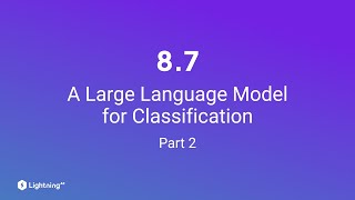 Unit 8.7 | A Large Language Model for Classification | Part 2