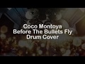 Coco Montoya - Before The Bullets Fly (drum cover)