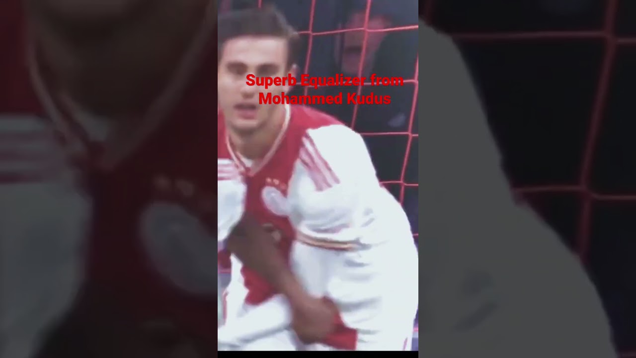Mohammed Kudus’s Great late Equalizer for Ajax. 