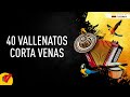 40 Vallenatos Corta Venas, Videos Letra - Sentir Vallenato