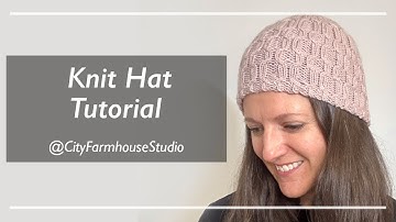 Knit Beanie Hat Pattern Tutorial - Easy Cables and Simple Stitches