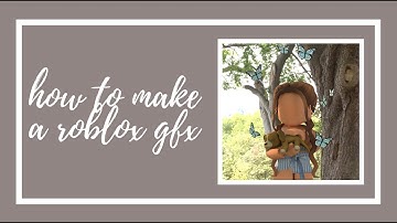 Beginner Roblox GFX Tutorial