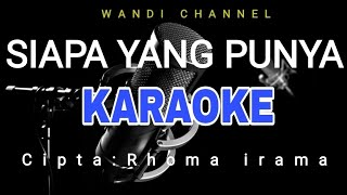 KARAOKE-SIAPA YANG PUNYA NO VOCAL (RHOMA IRAMA&RITA SUGIARTO)