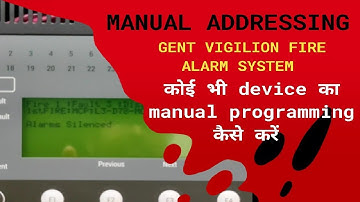 Manual programming in addressable fire alarm system | manual addressing in gent vigilion
