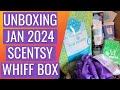 Scentsy whiff box january 2024 unboxing
