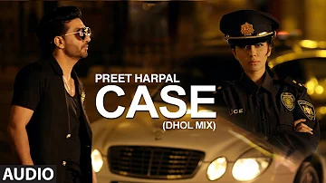 Preet Harpal: Case Dhol Mix (Full Audio Song) | Deep Jandu | Latest Punjabi Songs 2016 | T-Series