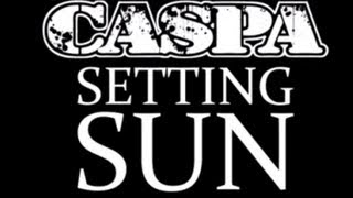 CASPA - SETTING SUN (ANTISERUM & MAYHEM REMIX) (ALPHA OMEGA)