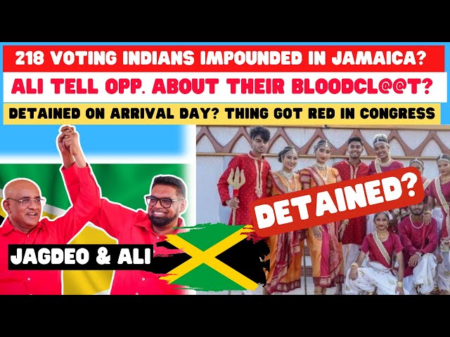 218 VOTING INDIANS FROM DUBAI IMPOUNDED IN JAMAICA _ ALI TELLS OPP  ABOUT THEIR BLOODCL@@T class=