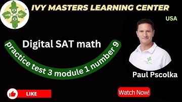 Digital SAT math practice test 3 module 1 number 9 || Ivy Masters