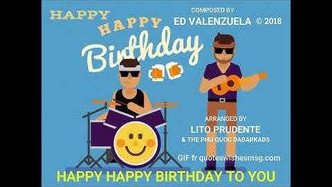 HAPPY HAPPY BIRTHDAY (Happy Na May Birthday Pa) written by Ed Valenzuela