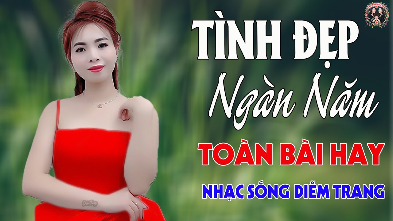 Lệ Tràn Đôi Mi, Tình Đẹp Ngàn Năm✨DIỄM TRANG - LK Nhạc Sống Trữ Tình VẠN NGƯỜI MÊ🔴TOÀN BÀI HAY