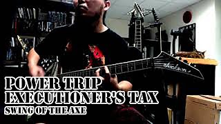 Power Trip - Executioner's Tax (Swing of The Axe) Guitar cover