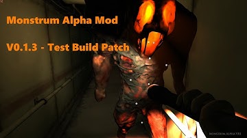 Monstrum Alpha Mod - V0.1.3 - Test Build Patch