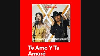 Te Amo y Te Amare Samantha Valenzuela ft Sergio mendivil y sus huellas