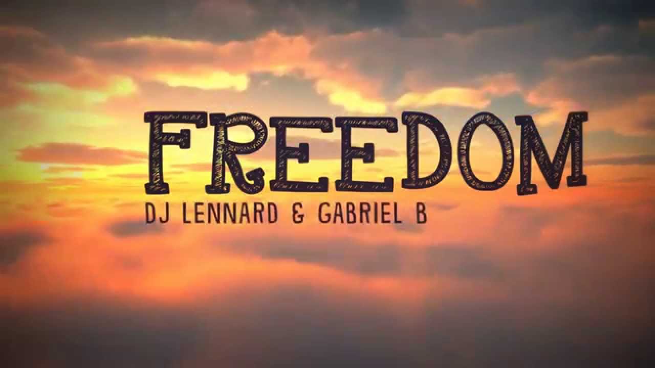 Watch DJ Lennard & Gabriel B - Freedom (Official Lyric Video) on YouTube Watch DJ Lennard & Gabriel B - Freedom (Official Lyric Video) on YouTube
