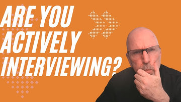 Are You Actively Interviewing?