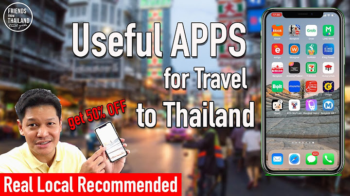 Travel to Thailand Apps for Tourists and Expats; You MUST have in your📱