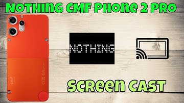 Nothing CMF Phone 2 Pro Screen Cast Tutorial | How to Enable and Use Screen Cast