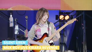 SILENT SIREN - milk boy Live KIRARA REVENGE 2021