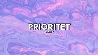 AMNA - PRIORITET (Tekst / Lyrics)