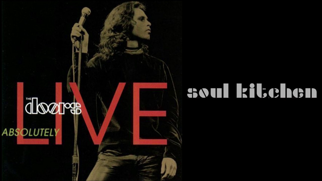 The Doors Soul Kitchen [HQ Lyrics] from Absolutely Live YouTube