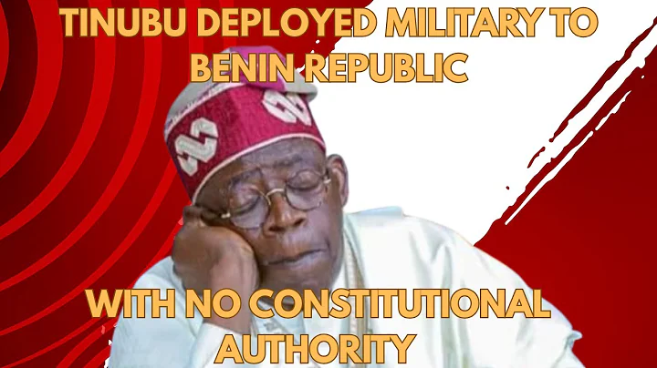Tinubu Deployed Military To Benin Republic With No Constitutional Authority