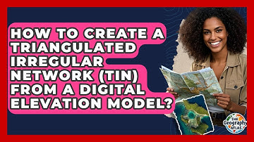 How To Create A Triangulated Irregular Network (TIN) From A Digital Elevation Model?