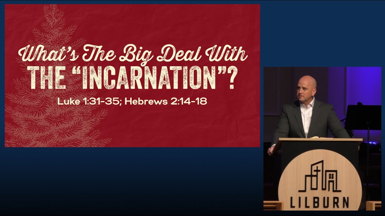 December 14, 2025 Worship Service: What’s the Big Deal With “The Incarnation”?