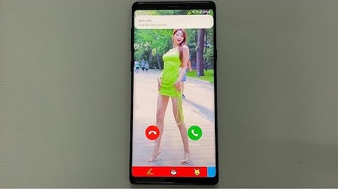 Cách DÙNG video  làm hình nền cuộc gọi trên điện thoại Android