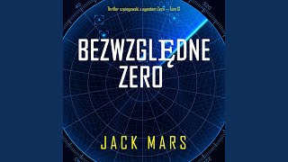 Chapter 102 - Bezwzględne Zero (Thriller szpiegowski z agentem Zero — Tom 12)