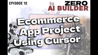 Build An Ecommerce App Using Cursor AI | Zero to AI Builder | Learn With Acushla - Episode 12