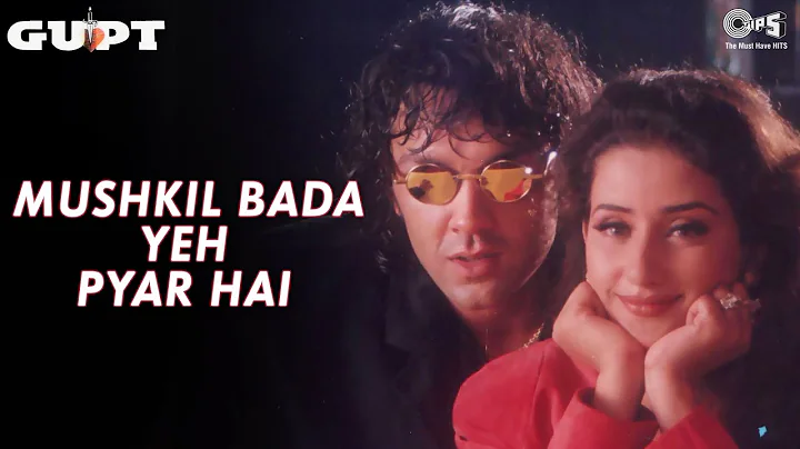 Mushkil Bada Yeh Pyar Hai - Gupt - Bobby Deol & Manisha Koirala - Full Song