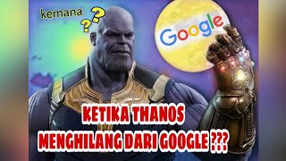 THANOS Menghilangkan Pencarian Dirinya di GOOGLE