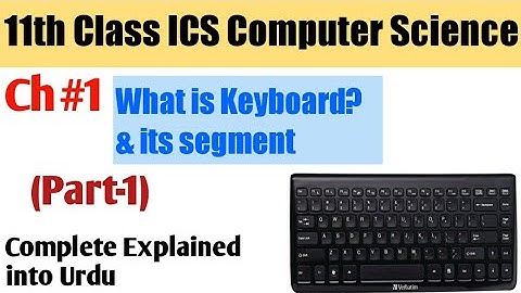 11th Class ICS Computer Science Chapter no 1Topic:What is keyboard?describe enhanced keyboard.