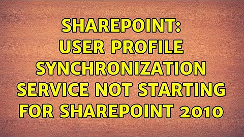 Sharepoint: User Profile Synchronization Service not starting for sharepoint 2010