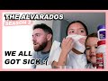 We all got sick :(  - The Alvarados