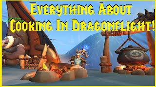 Retail WoW Dragonflight: Everything About Cooking In Dragonflight!