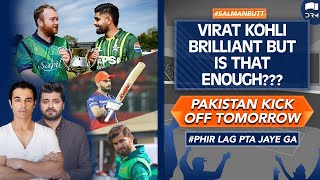Pakistan Kick Off Tommorow | Virat Kohli Brilliant But is That Enough??? | Salman Butt | SS1A